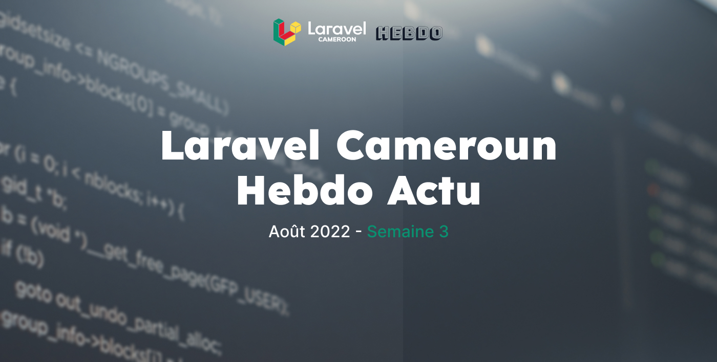 Laravel Cameroun Hebdo / Août - Semaine 3