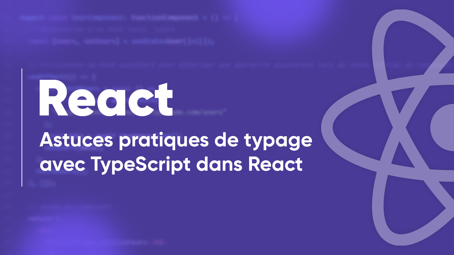 Astuces pratiques de typage avec TypeScript dans React