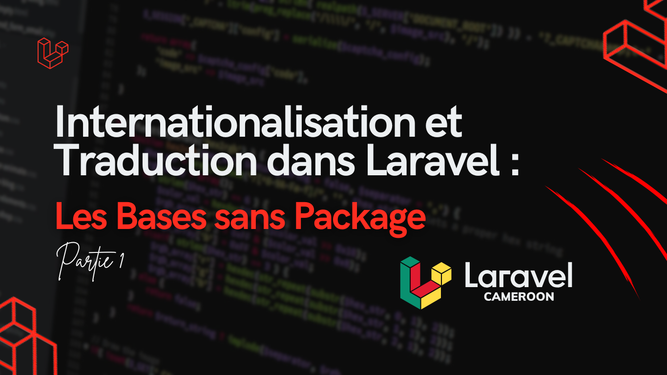 Internationalisation et Traduction dans Laravel : Partie 01 - Les Bases sans Package