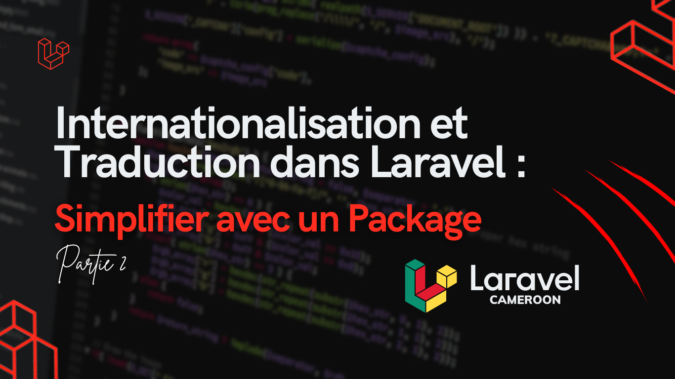 Internationalisation et Traduction dans Laravel : Partie 02 - Simplifier avec un Package