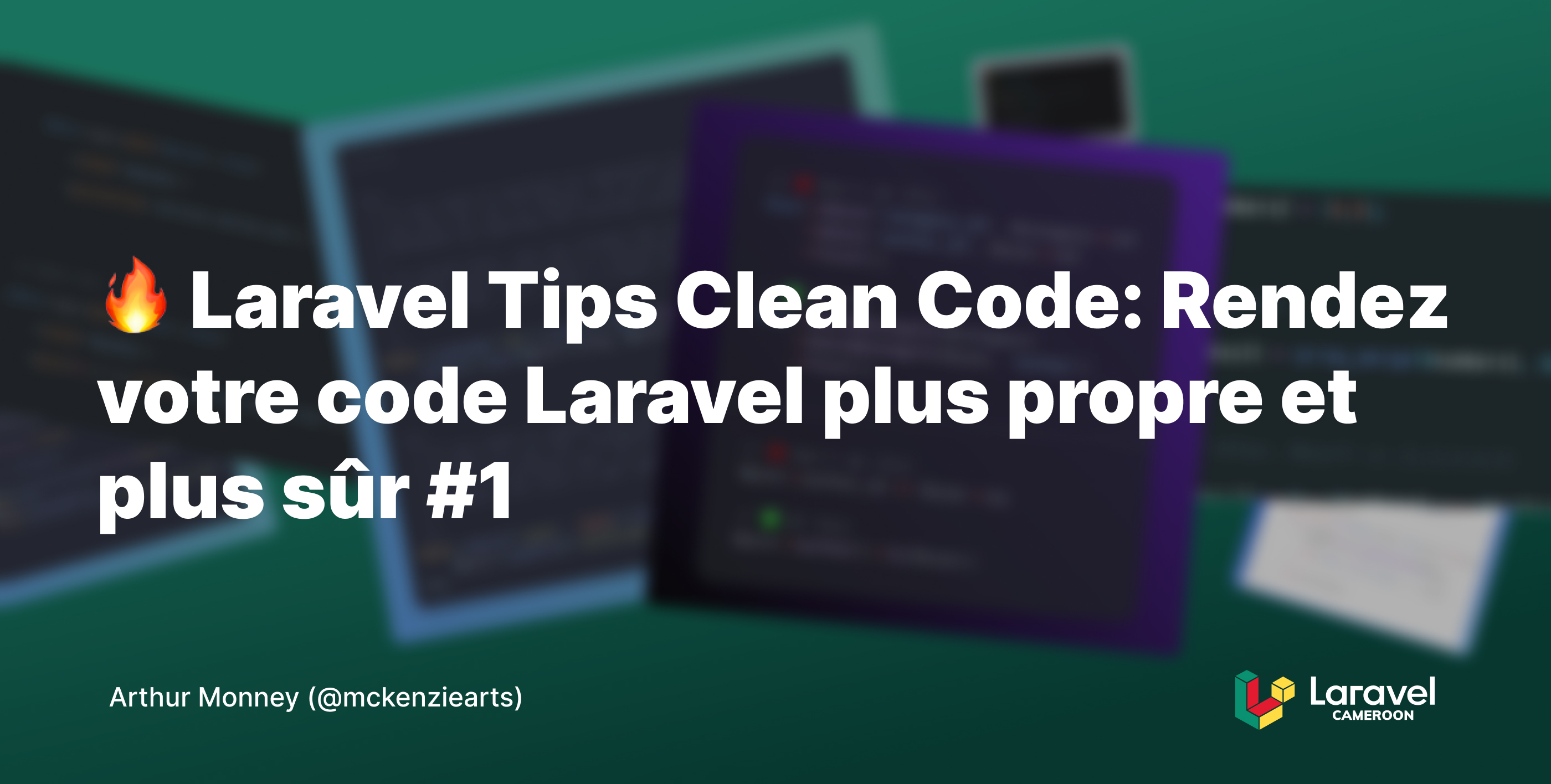 Laravel Tips Clean Code: Rendez votre code Laravel plus propre et plus sûr #1